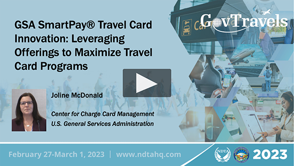 GSA SmartPay® Travel Card Innovation: Leveraging Offerings to Maximize Travel Card Programs
